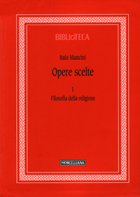 Opere scelte. Vol. 1: Filosofia della religione Opere scelte. Vol. 1: Filosofia della religione
