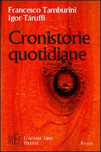 Cronistorie quotidiane. Il disagio di esistenze stritolate dai ritmi di una società caotica e alienante Cronistorie quotidiane. Il disagio di esistenze stritolate dai ritmi di una società caotica e alienante
