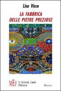 La fabbrica delle pietre preziose. La straordinaria avventura di una gita scolastica molto speciale La fabbrica delle pietre preziose. La straordinaria avventura di una gita scolastica molto speciale