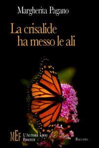 La crisalide ha messo le ali. Storie e personaggi di vita contadina La crisalide ha messo le ali. Storie e personaggi di vita contadina
