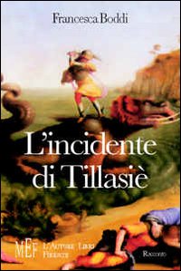 L'incidente di Tillasiè. Il conflitto interiore fra sogno e realtà L'incidente di Tillasiè. Il conflitto interiore fra sogno e realtà