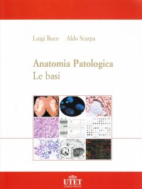 Anatomia patologica. Le basi. Vol. 1