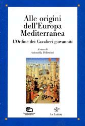 Alle origini dell'Europa mediterranea. L'ordine dei cavalieri giovanniti