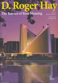 D. Roger Hay. The Essence of Root Meaning