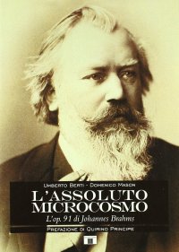 L'assoluto microcosmo. L'op. 91 di Johannes Brahms