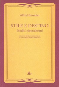 Stile e destino. Inediti nietzscheani