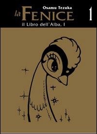 Il libro dell'alba. La fenice. Vol. 1 Il libro dell'alba. La fenice. Vol. 1