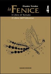 Il libro di Yamato-Il libro dell'universo. La fenice. Vol. 4 Il libro di Yamato-Il libro dell'universo. La fenice. Vol. 4