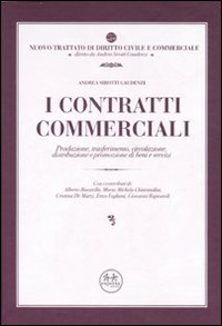 I contratti commerciali. Produzione, trasferimento, circolazione, distribuzione e promozione di beni e servizi I contratti commerciali. Produzione, trasferimento, circolazione, distribuzione e promozione di beni e servizi