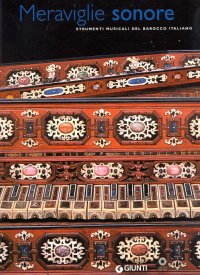 Meraviglie Sonore. Strumenti Musicali del Barocco Italiano