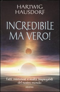 Incredibile ma vero! Incredibile ma vero!