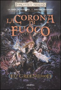 La corona di fuoco. La saga di Shandril. Vol. 2 La corona di fuoco. La saga di Shandril. Vol. 2