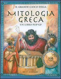 Il grande gioco della mitologia greca. Libro pop-up. Ediz. illustrata Il grande gioco della mitologia greca. Libro pop-up. Ediz. illustrata
