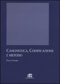 Canonistica, codificazione e metodo Canonistica, codificazione e metodo
