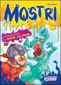 Capitan Rovescio e il mostro gelatinoso Capitan Rovescio e il mostro gelatinoso