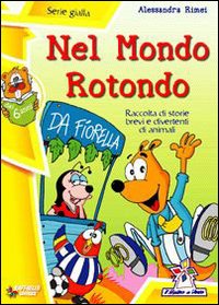 Nel mondo rotondo. Ediz. illustrata Nel mondo rotondo. Ediz. illustrata