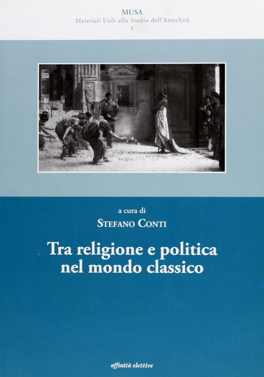 Tra religione e politica nel mondo classico Tra religione e politica nel mondo classico