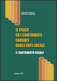 Il fisco ed i contributi erogati dagli enti locali. Il trattamento fiscale Il fisco ed i contributi erogati dagli enti locali. Il trattamento fiscale