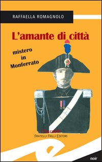 L'amante di città. Mistero in Monferrato L'amante di città. Mistero in Monferrato