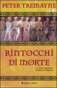 Rintocchi di morte. Le inchieste di sorella Fidelma. Vol. 9 Rintocchi di morte. Le inchieste di sorella Fidelma. Vol. 9