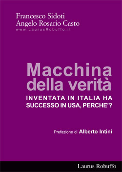 Macchina della verità inventata in Italia ha successo in USA. Perché? Macchina della verità inventata in Italia ha successo in USA. Perché?