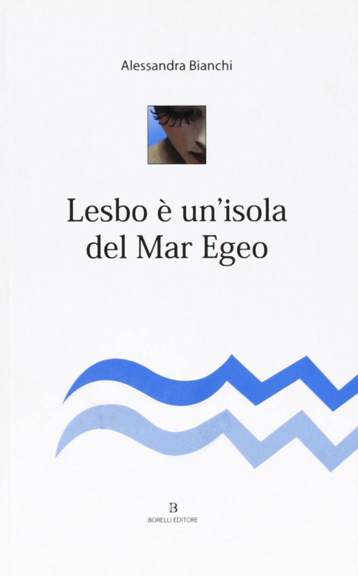 Lesbo è un'isola del Mar Egeo Lesbo è un'isola del Mar Egeo