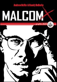 Malcolm x. Una Biografia Illustrata Malcolm x. Una Biografia Illustrata