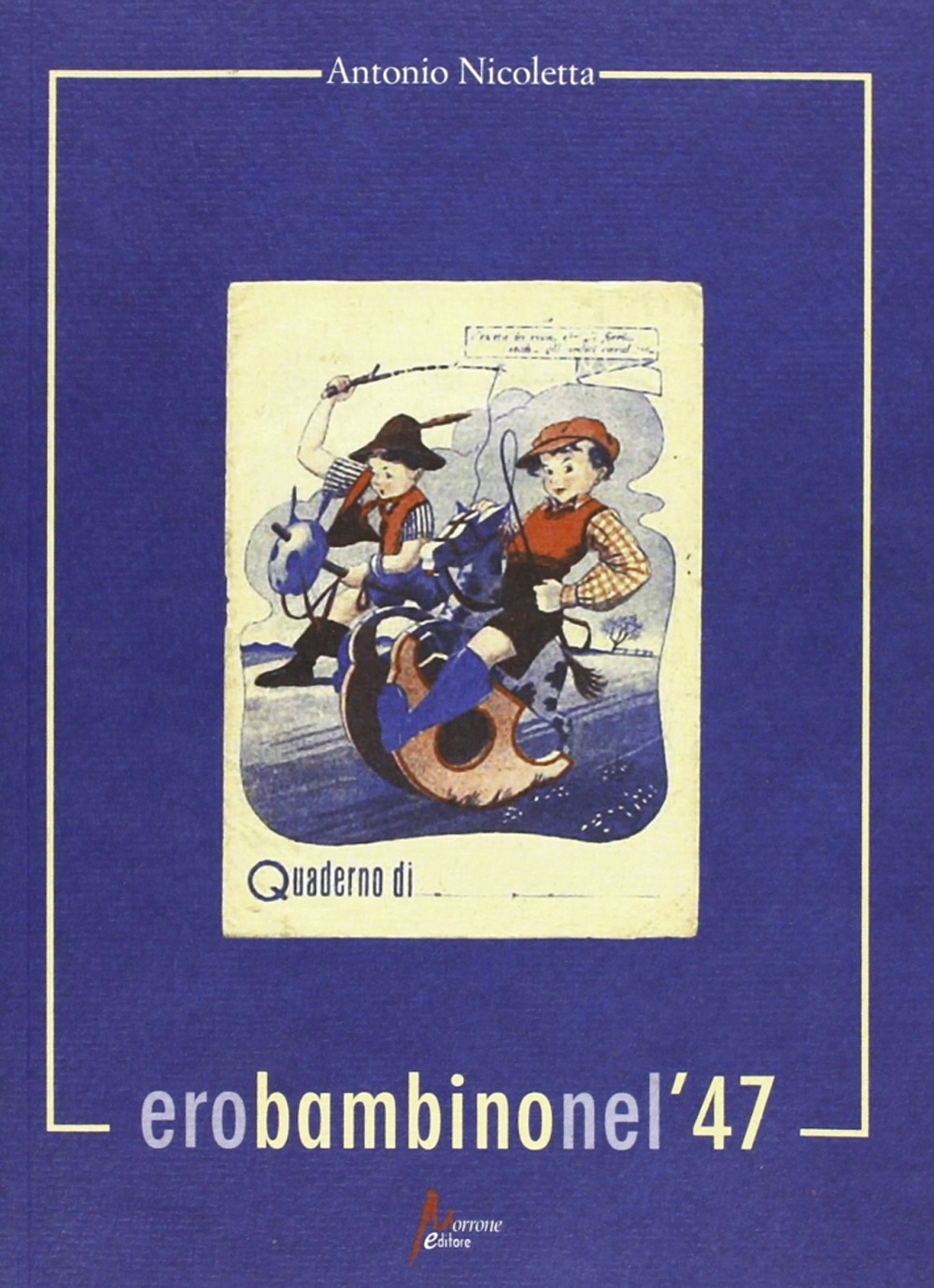 Ero bambino nel '47 Ero bambino nel '47