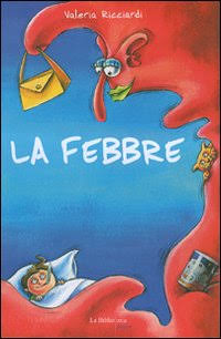 La febbre. Ediz. illustrata La febbre. Ediz. illustrata