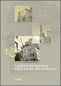 I Palazzi del Governo nella Torino del Ventennio. La conoscenza per un Progetto di conservazione e Valorizzazione I Palazzi del Governo nella Torino del Ventennio. La conoscenza per un Progetto di conservazione e Valorizzazione