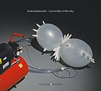 Kuba Bakowski. Currently in the sky. Ediz. illustrata