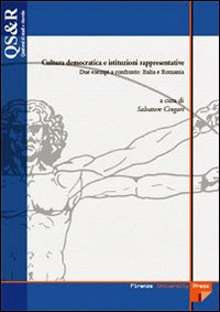 Cultura democratica e istituzioni rappresentative. Due esempi a confronto: Italia e Romania Cultura democratica e istituzioni rappresentative. Due esempi a confronto: Italia e Romania