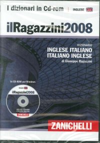 Il Ragazzini 2008. Dizionario Inglese-Italiano, Italiano-Inglese. CD-ROM