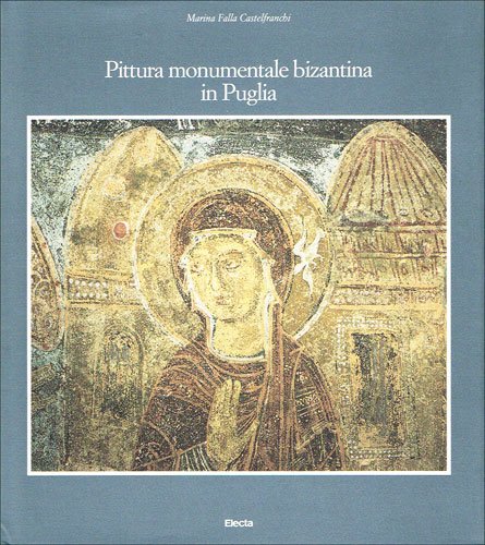 La pittura monumentale bizantina in Puglia