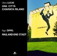 Una città chiamata Milano-Mailand. Eine Stadt