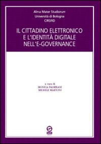 Il cittadino elettronico e l'identità digitale nell'e-governance Il cittadino elettronico e l'identità digitale nell'e-governance
