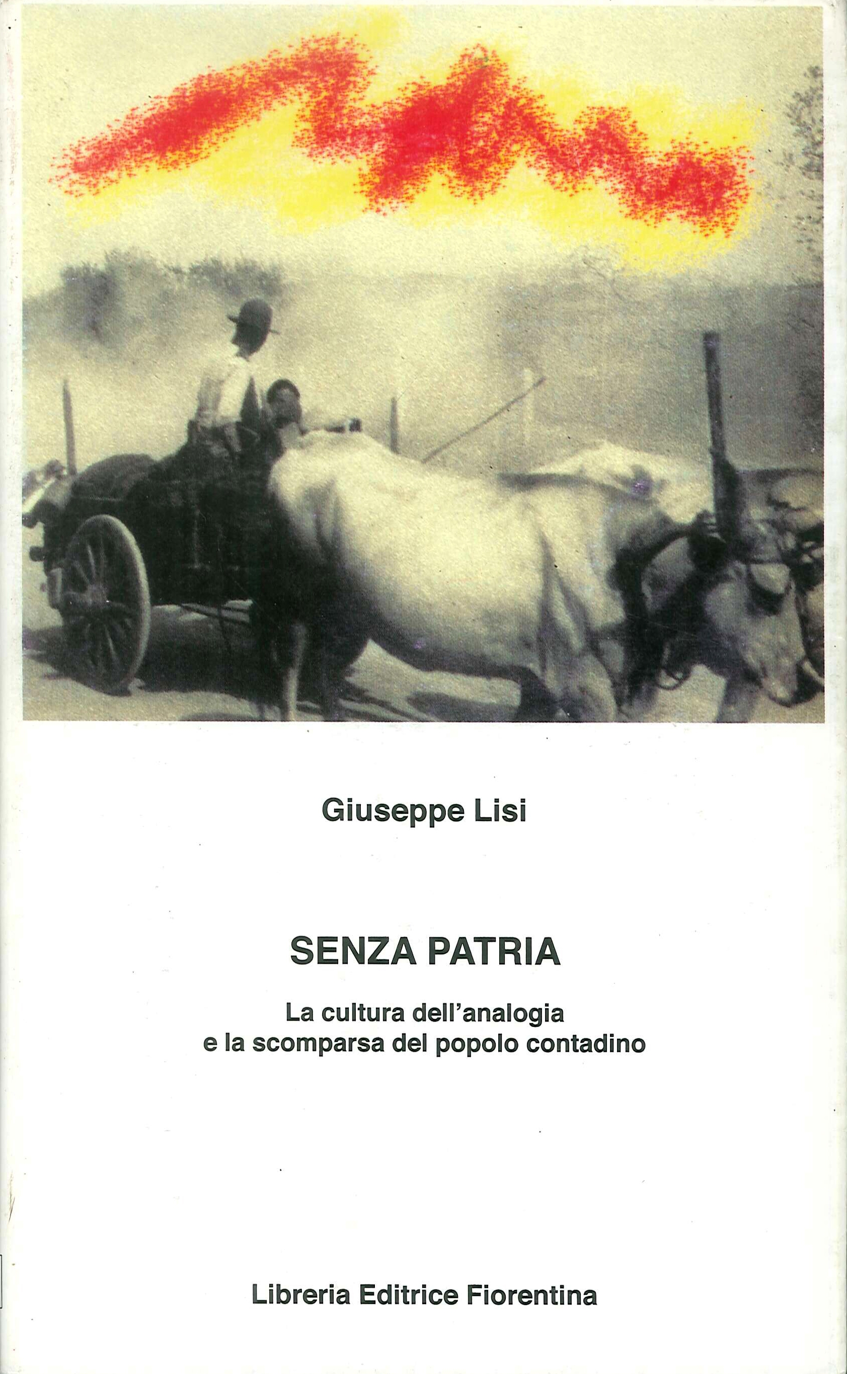 Senza patria. La cultura dell'analogia e la scomparsa del popolo contadino Senza patria. La cultura dell'analogia e la scomparsa del popolo contadino
