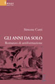 Gli anni da solo. Romanzo di antiformazione Gli anni da solo. Romanzo di antiformazione