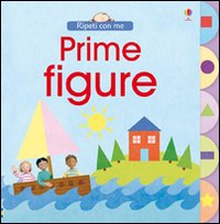Prime figure. Ediz. illustrata Prime figure. Ediz. illustrata