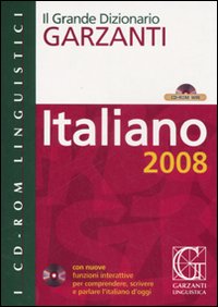 Il grande dizionario Garzanti. Italiano 2008. CD-ROM Il grande dizionario Garzanti. Italiano 2008. CD-ROM