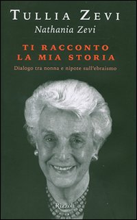 Ti racconto la mia storia. Dialogo tra nonna e nipote sull'ebraismo Ti racconto la mia storia. Dialogo tra nonna e nipote sull'ebraismo