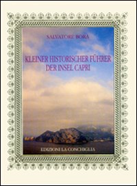 Kleiner historischer führer der Insel Capri Kleiner historischer führer der Insel Capri