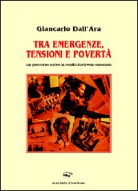 Tra emergenze, tensioni e povertà. Un percorso entro la realtà forlivese-cesenate Tra emergenze, tensioni e povertà. Un percorso entro la realtà forlivese-cesenate