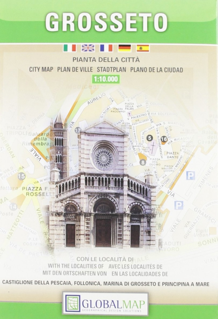 Grosseto. Pianta della Città. City Map. Plan De Ville. Stadtplan. Plano della Ciudad Grosseto. Pianta della Città. City Map. Plan De Ville. Stadtplan. Plano della Ciudad