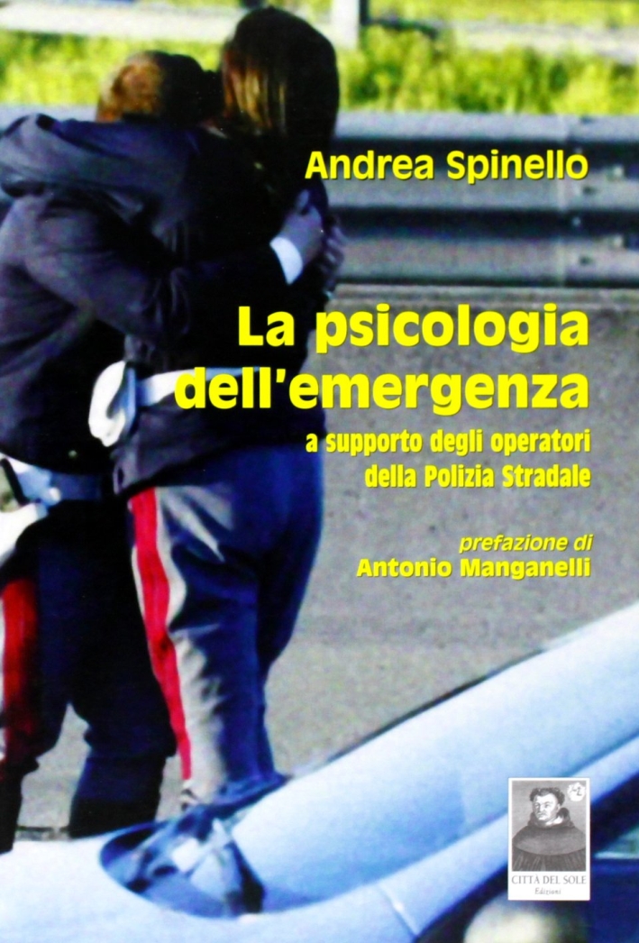 La psicologia dell'emergenza a supporto degli operatori della polizia stradale La psicologia dell'emergenza a supporto degli operatori della polizia stradale