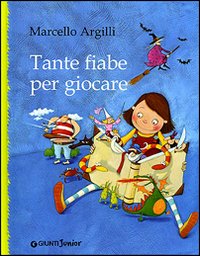 Tante fiabe per giocare. Ediz. illustrata Tante fiabe per giocare. Ediz. illustrata