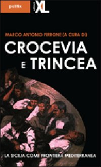 Crocevia e trincea. La Sicilia come frontiera mediterranea Crocevia e trincea. La Sicilia come frontiera mediterranea