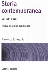Storia contemporanea. Dal 1815 a oggi Storia contemporanea. Dal 1815 a oggi