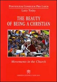 The Beauty of Being a Christian. Movements in the Church The Beauty of Being a Christian. Movements in the Church