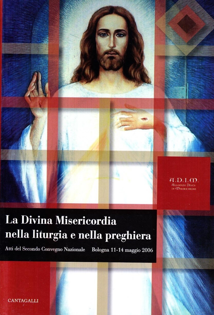 La divina misericordia nella liturgia e nella preghiera La divina misericordia nella liturgia e nella preghiera